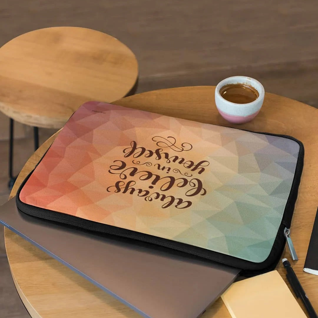 Believe in Yourself Laptop Sleeve 15 Inches | Macmerise
