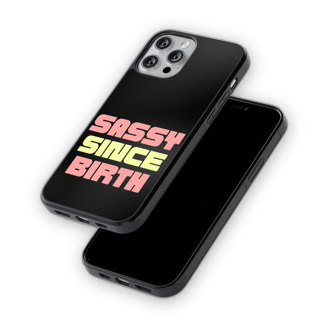 Sassy Since Birth Glass iPhone Case for iPhone 12 Pro | Macmerise