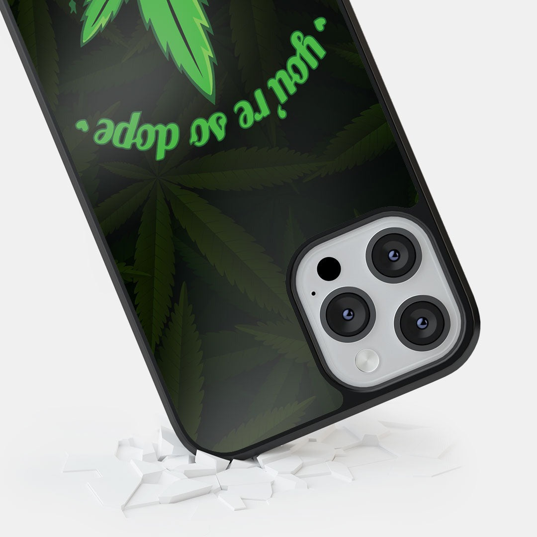 You Are So Dope Glass iPhone Case for iPhone 12 Pro | Macmerise