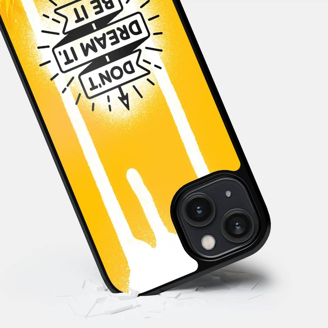 Dont Dream It Be It Glass iPhone Case for iPhone 14 | Macmerise