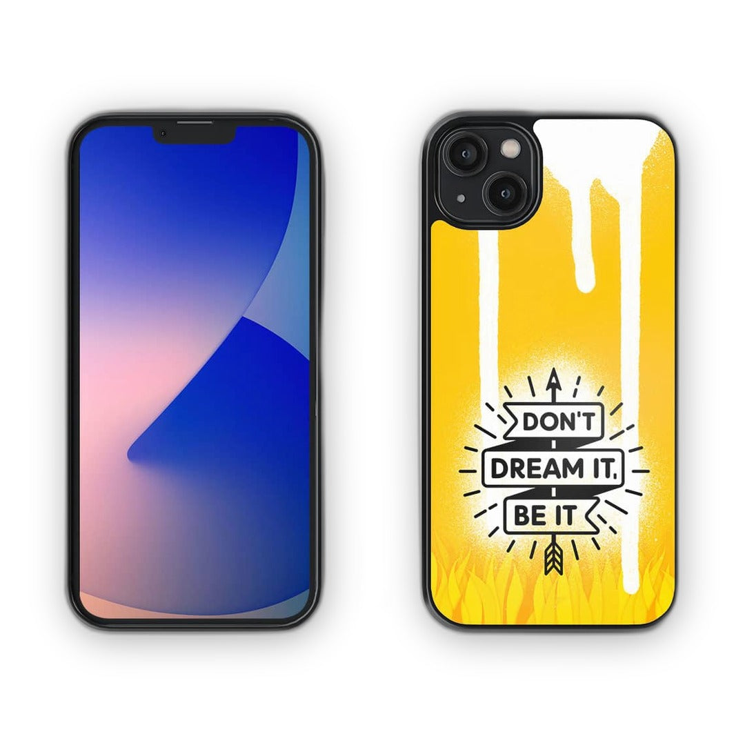 Dont Dream It Be It Glass iPhone Case for iPhone 14 Plus | Macmerise