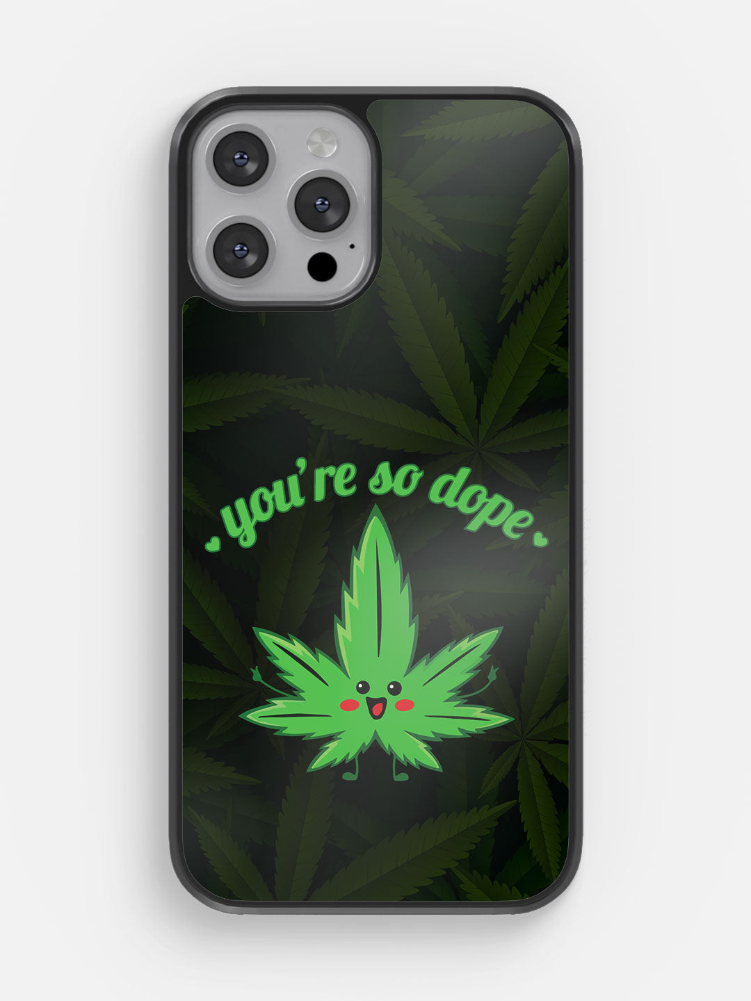 You are so dope - iPhone 12 Pro Cover