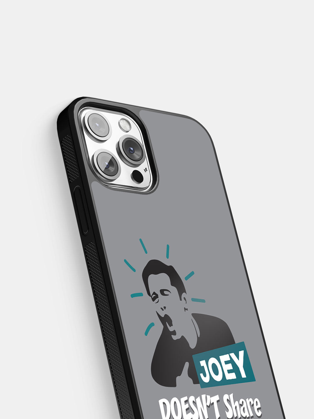 Joey doesnt share food - iPhone 13 Pro Max Cover