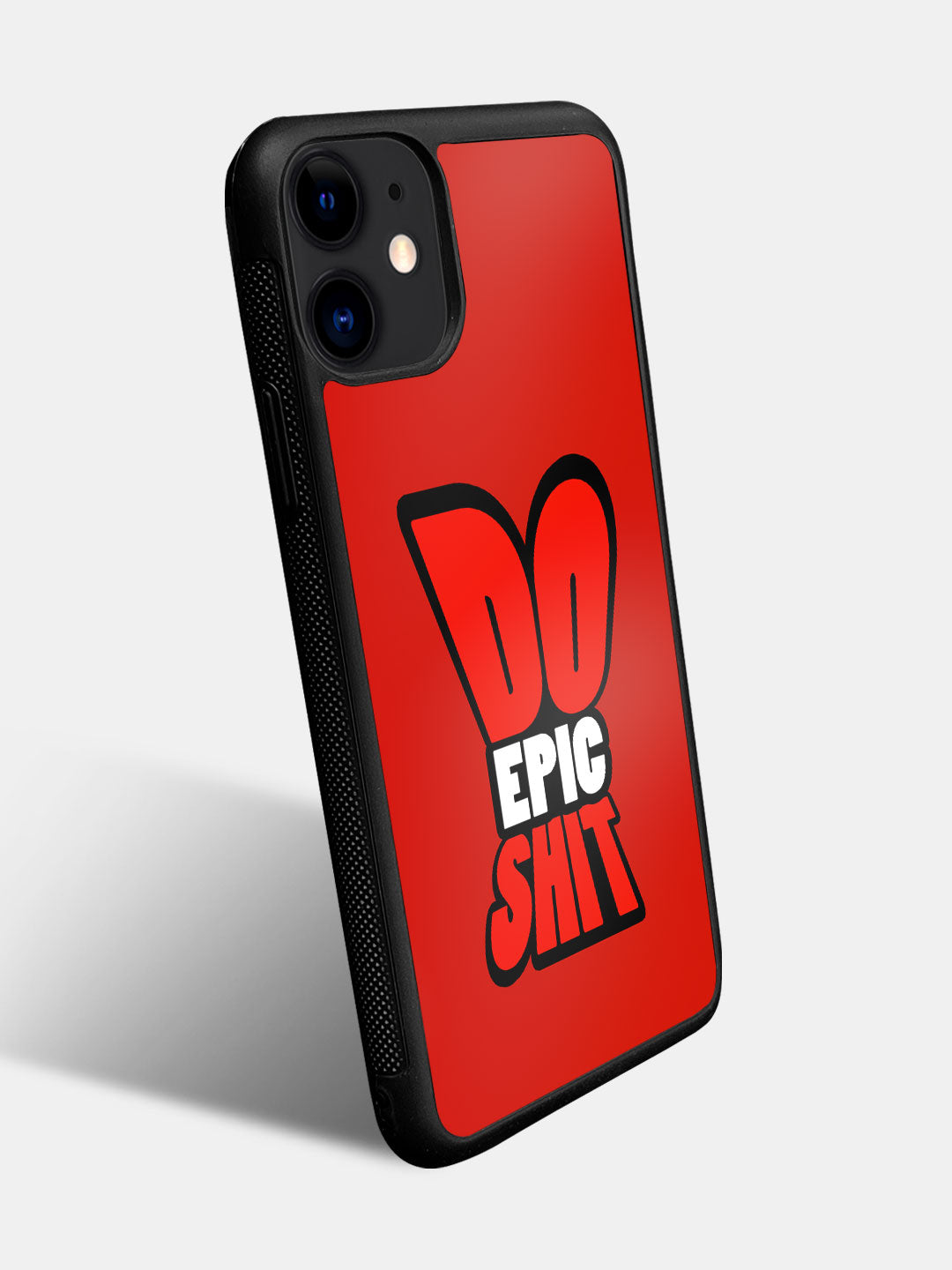 Do Epic Shit - iPhone 11 Cover