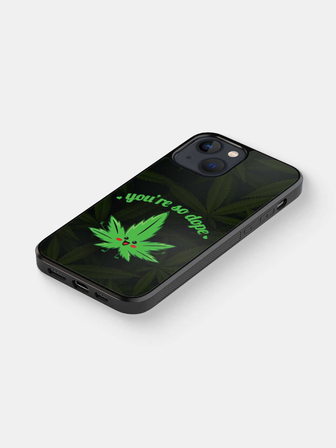 You are so dope - iPhone 13 Cover