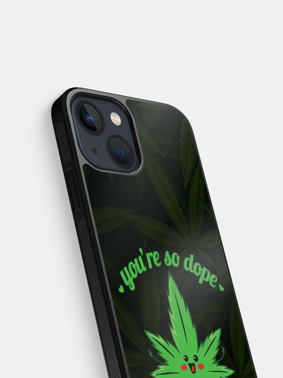 You are so dope - iPhone 13 Cover