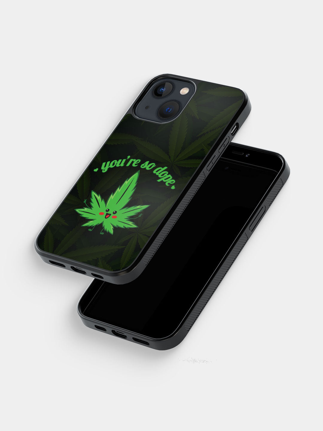 You are so dope - iPhone 13 Cover