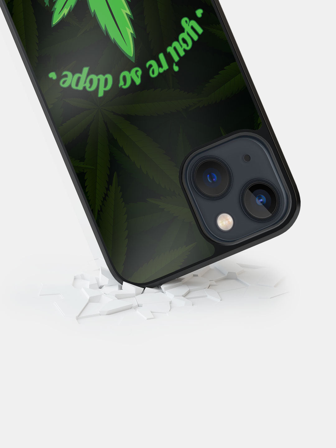 You are so dope - iPhone 13 Cover