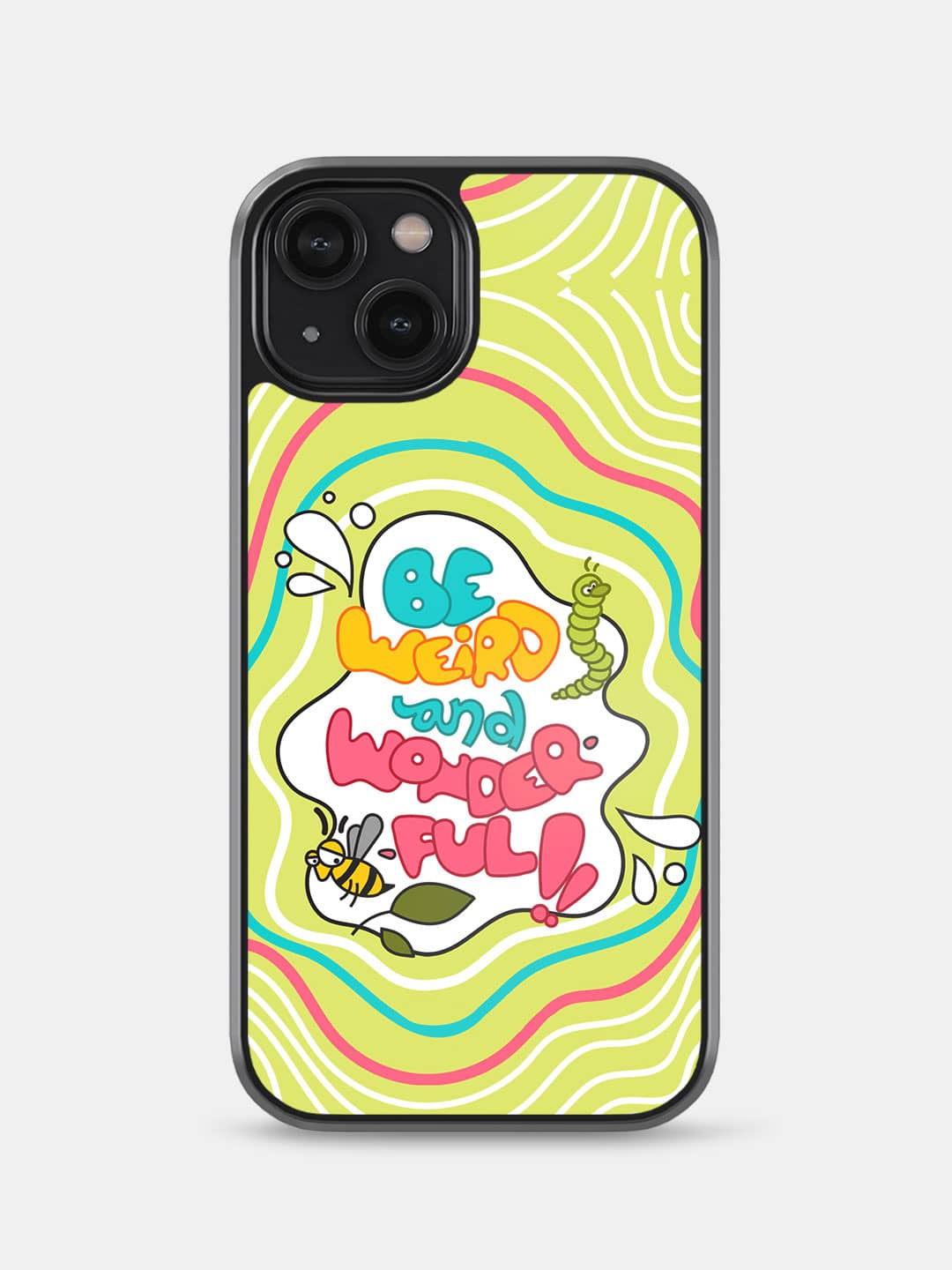 Be Weird And Wonderful - iPhone 14 Cover