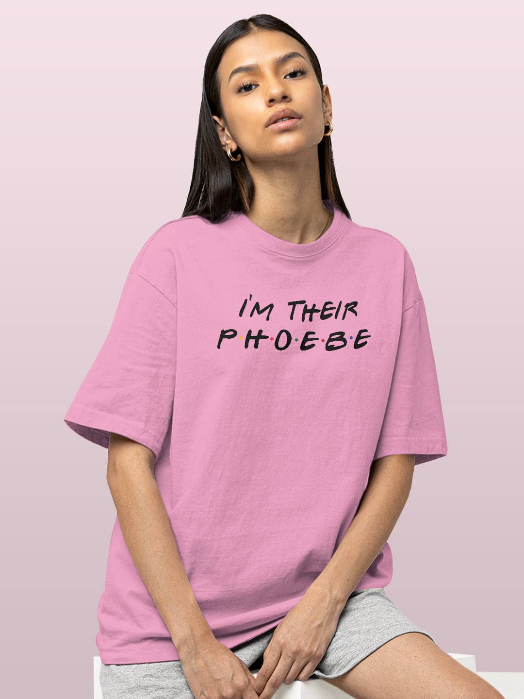 Everybody needs a Phoebe - Womens T-Shirt - Oversized Fit - Baby Pink - Medium