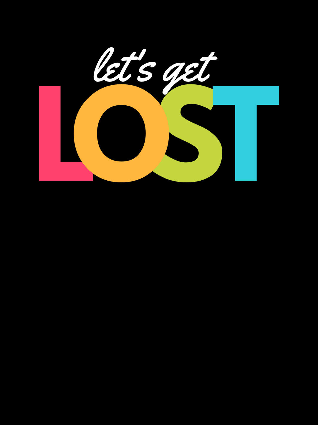 Lets Get Lost - Womens T-Shirt Black Large