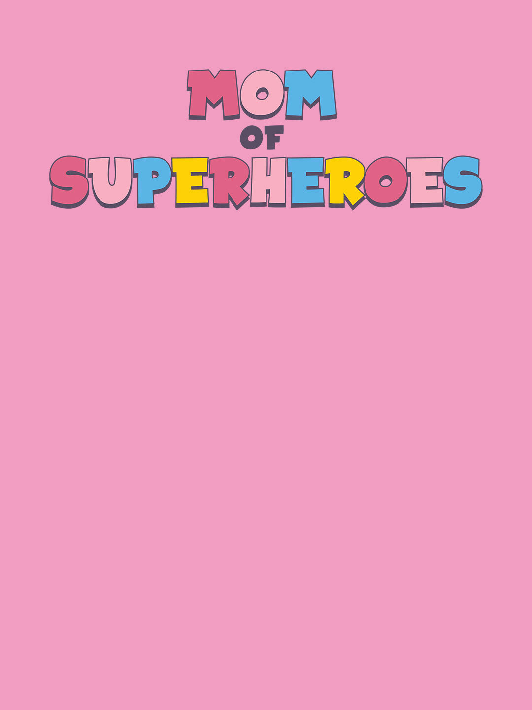 Mom of Superheroes - Womens T-Shirt Baby Pink Large