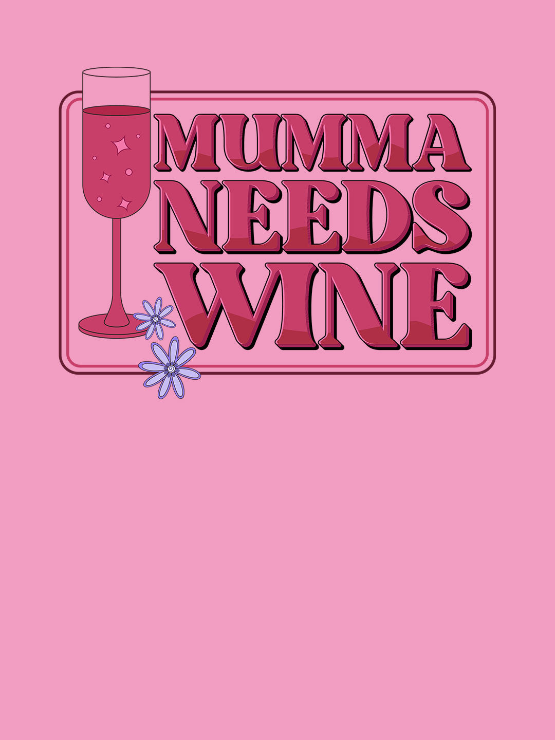 Mumma needs Wine - Womens T-Shirt Baby Pink Large