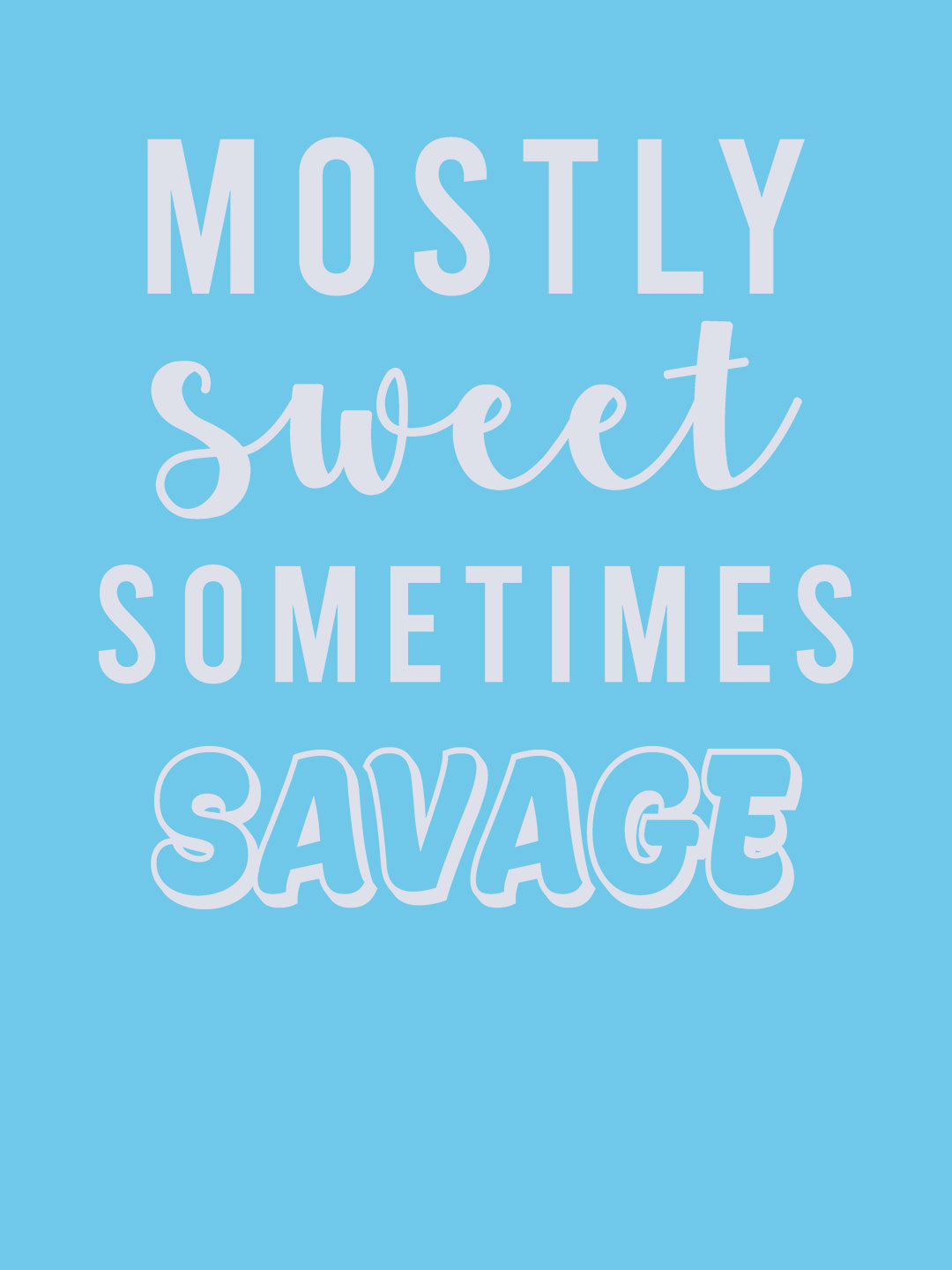 Sweet and Savage - Womens T-Shirt Sky Blue XXL