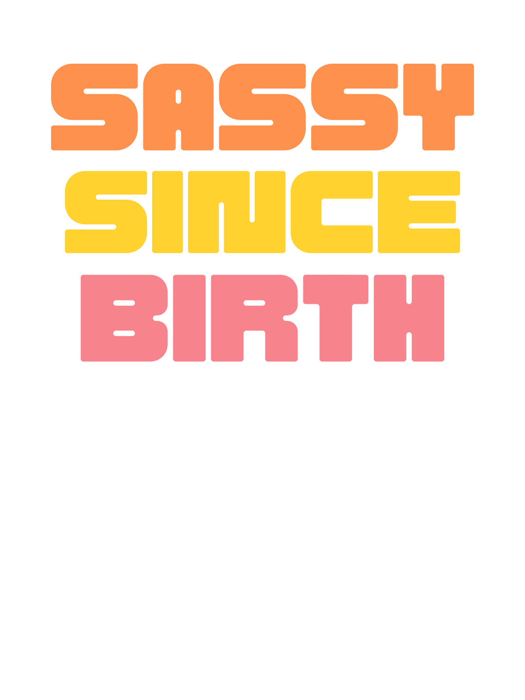 Sassy since birth - Womens T-Shirt White Small