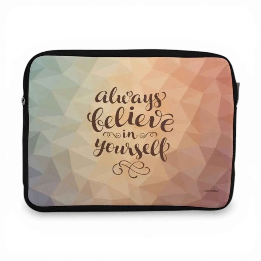 Believe in Yourself Laptop Sleeve 15 Inches | Macmerise