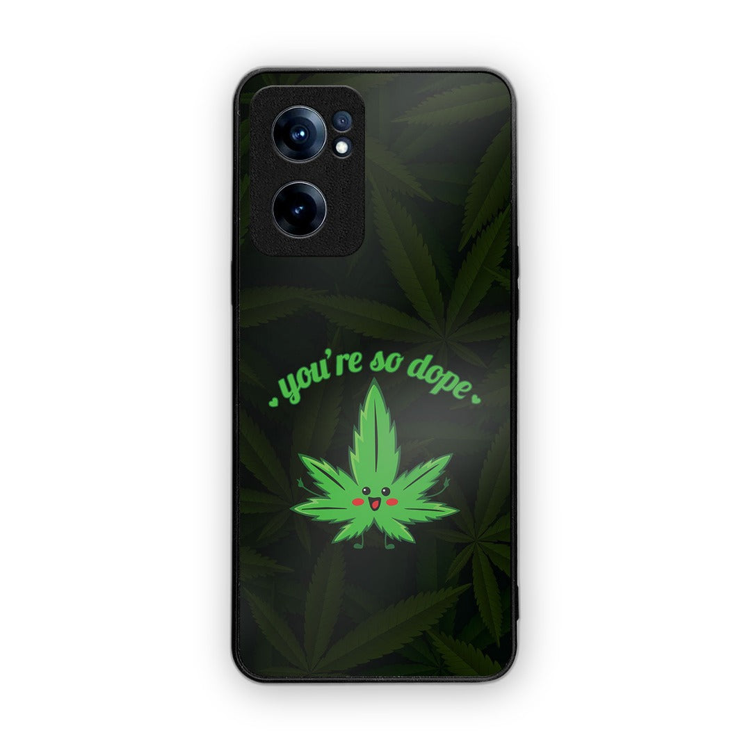 You Are So Dope Phone Case for OnePlus Nord Ce 2 | Macmerise