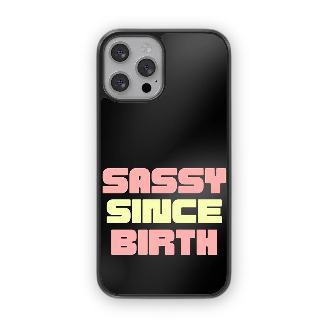 Sassy Since Birth Glass iPhone Case for iPhone 12 Pro | Macmerise