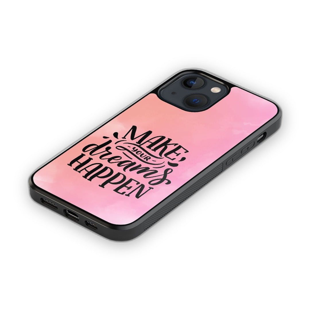 Make Dreams Happen Glass iPhone Case for iPhone 13 | Macmerise