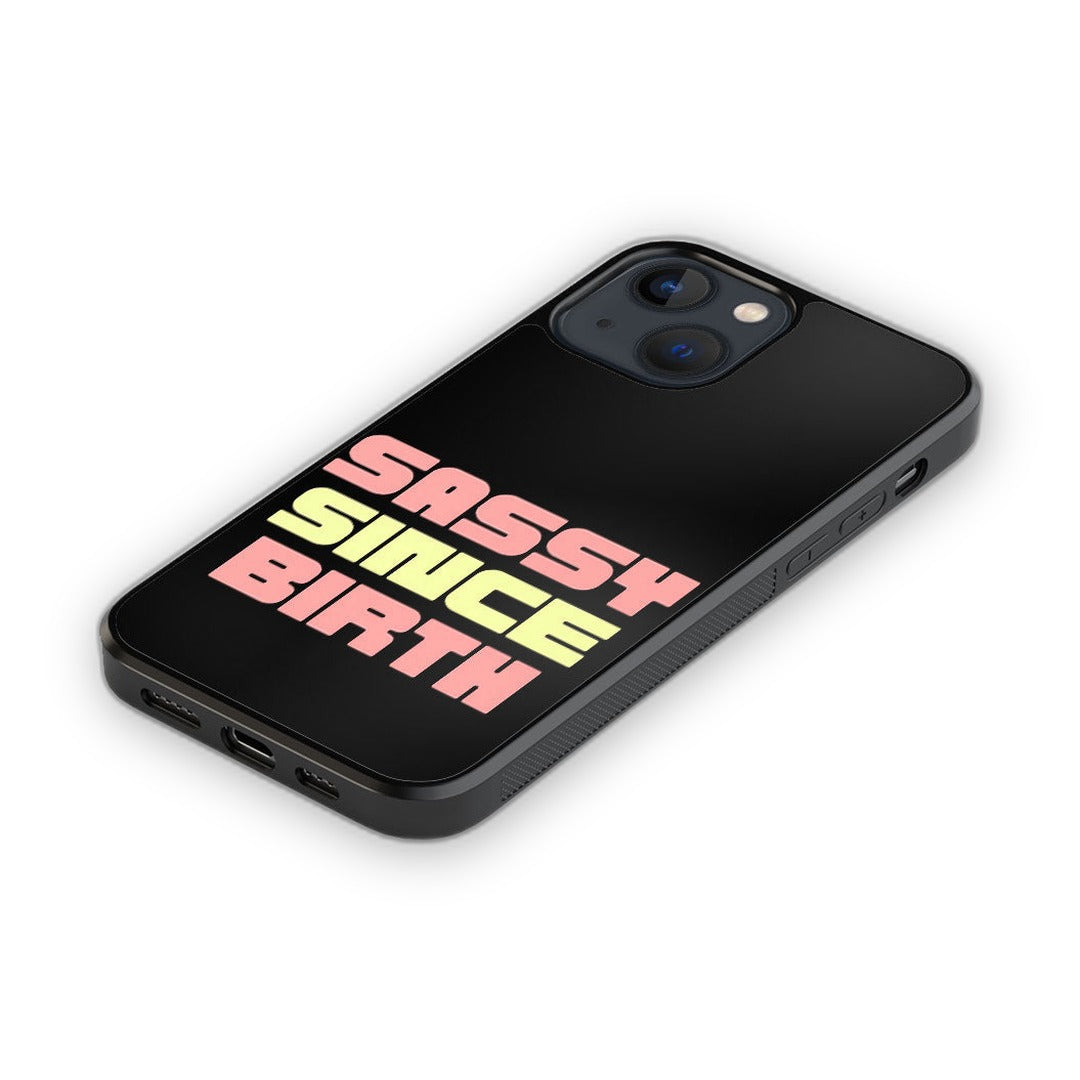Sassy Since Birth Glass iPhone Case for iPhone 13 | Macmerise