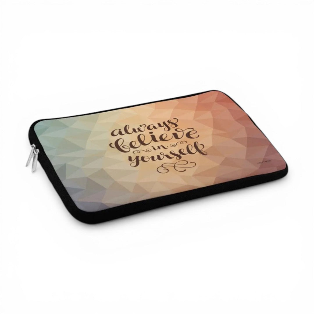 Believe in Yourself Laptop Sleeve 15 Inches | Macmerise