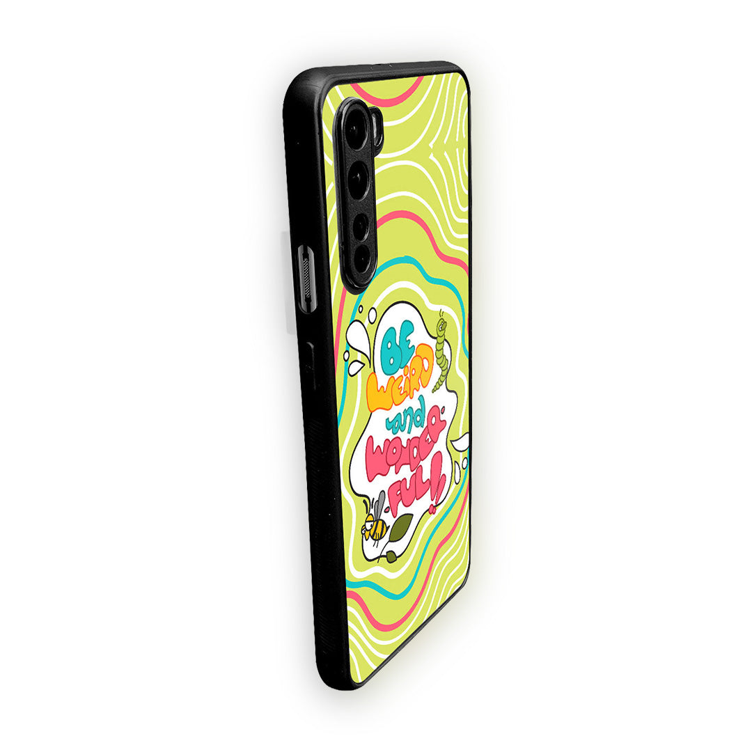 Be Weird and Wonderful Phone Case for OnePlus Nord | Macmerise