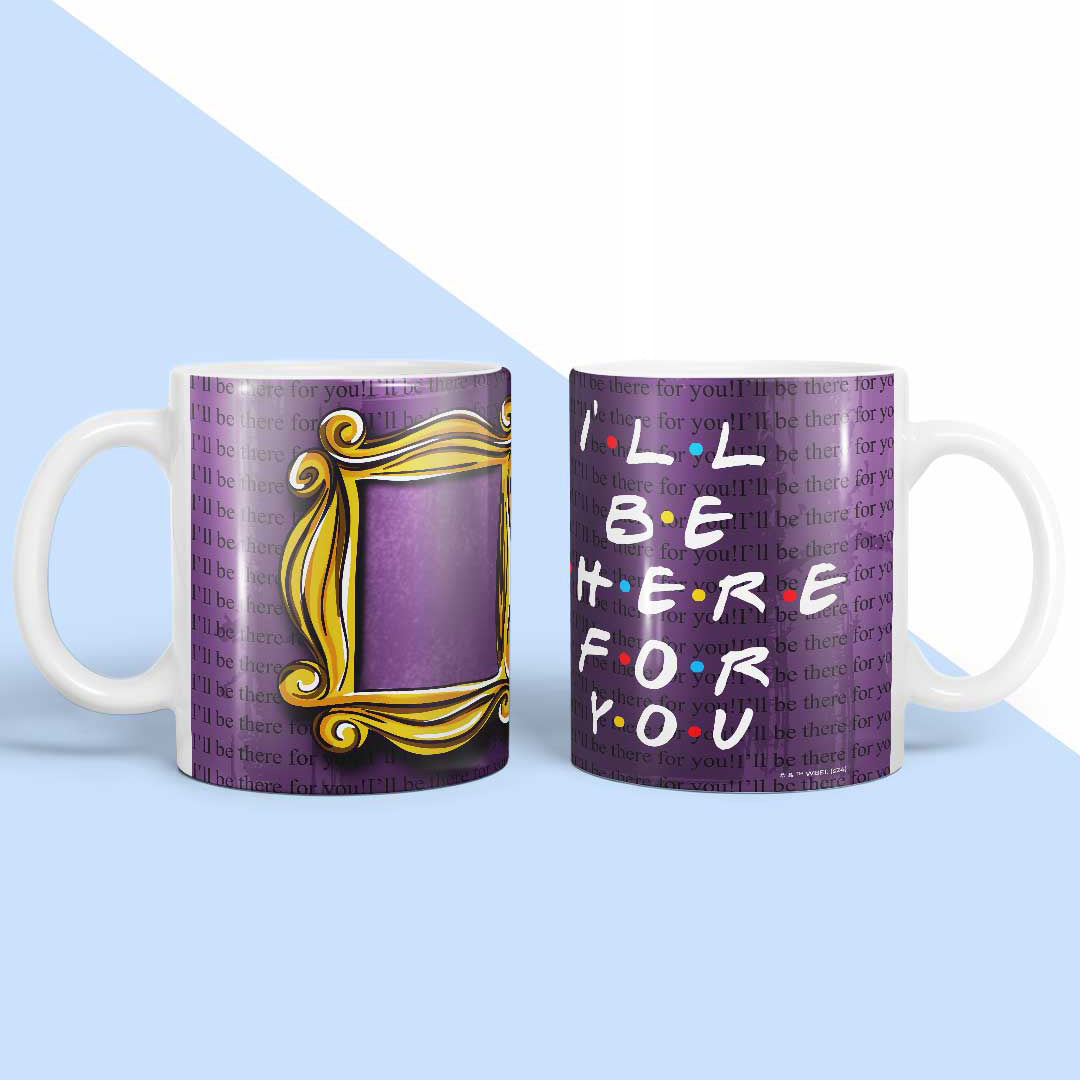 Ill Be There for You Coffee Mug | Macmerise