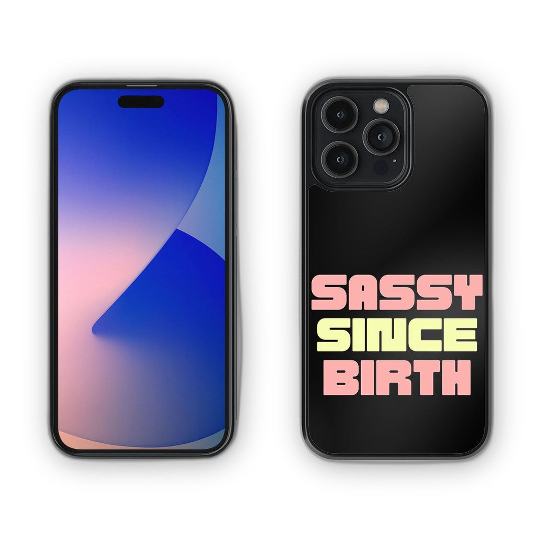 Sassy Since Birth Glass iPhone Case for iPhone 14 Pro Max | Macmerise