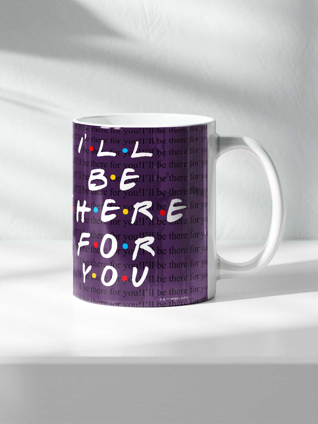Ill be there for you - Coffee Mug