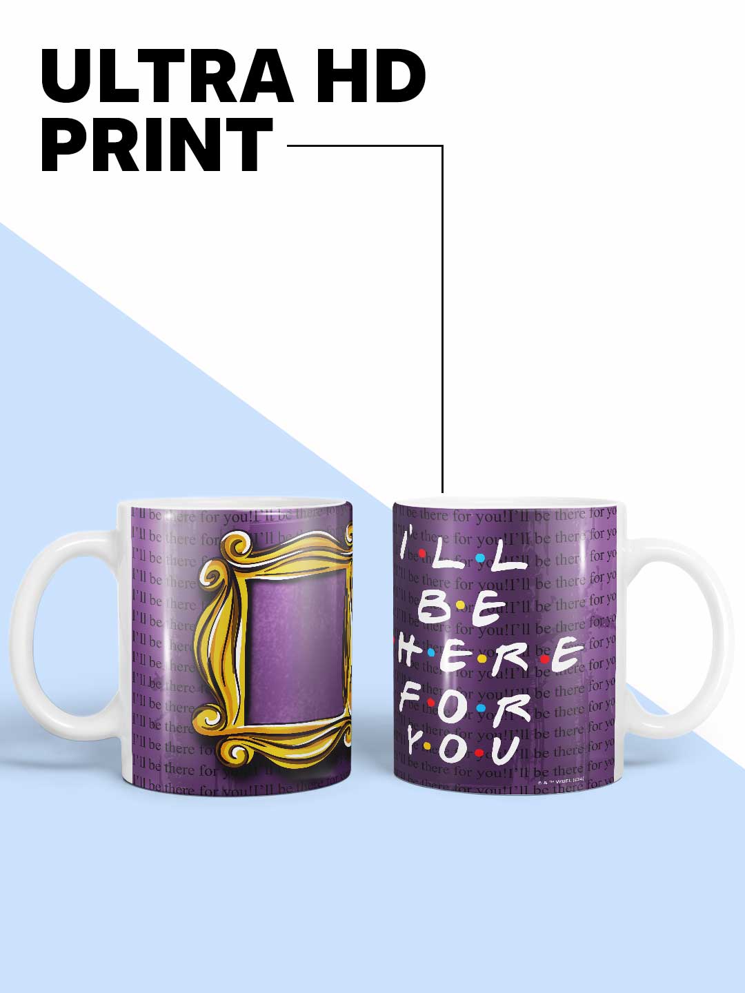 Ill be there for you - Coffee Mug