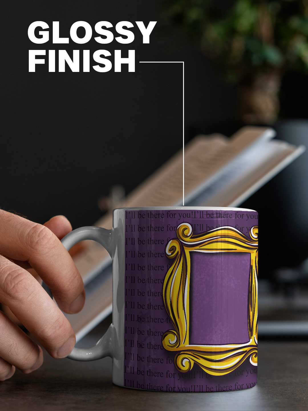 Ill be there for you - Coffee Mug