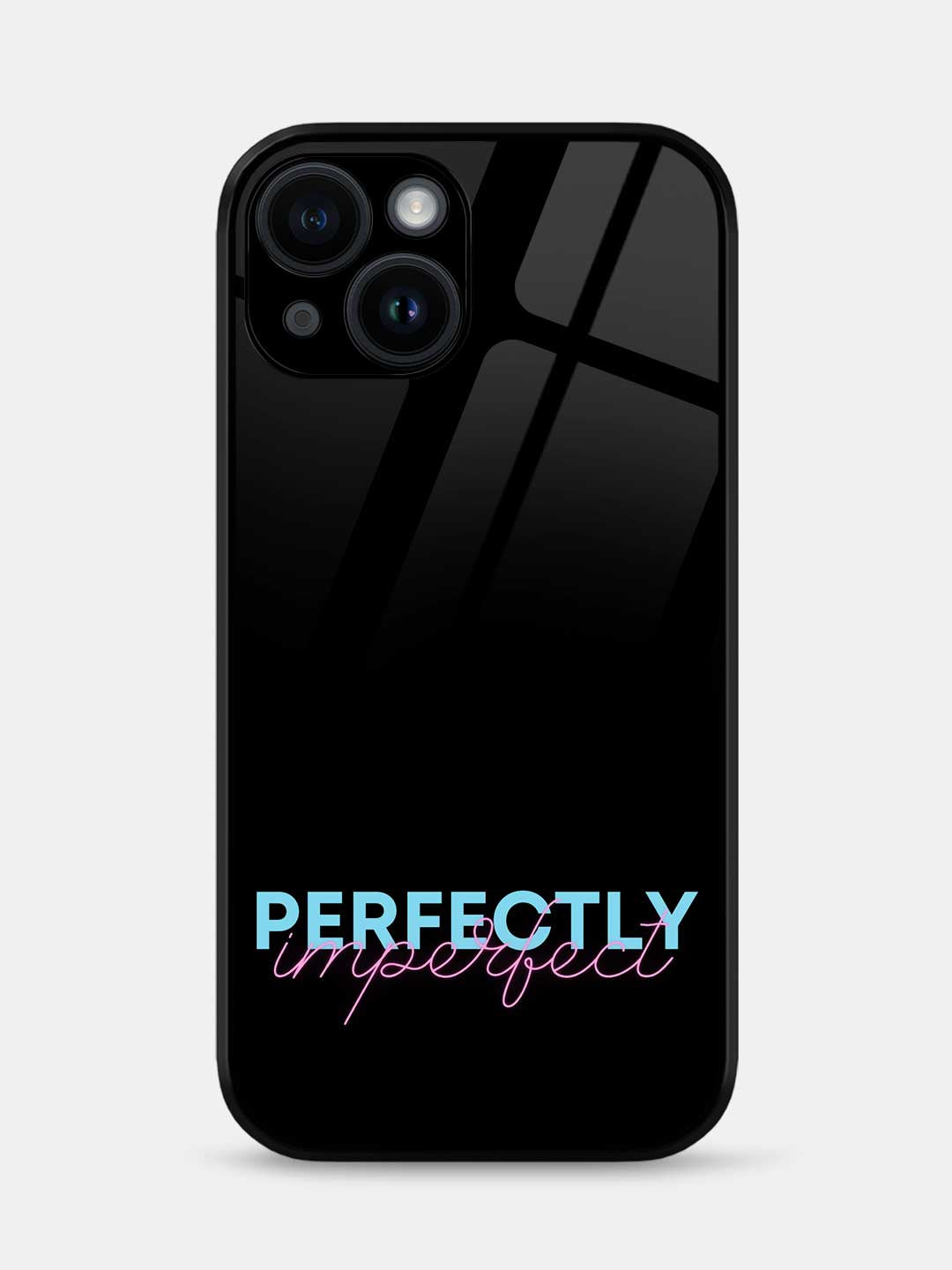 Perfectly Imperfect - iPhone 14 Plus Glass Cover