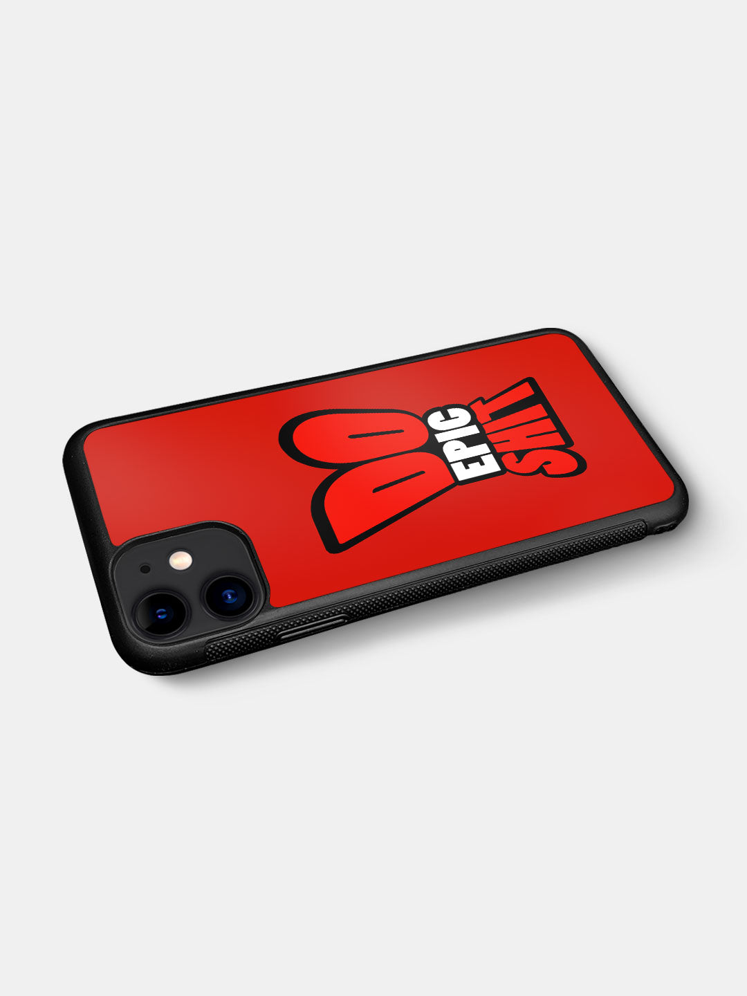 Do Epic Shit - iPhone 11 Cover