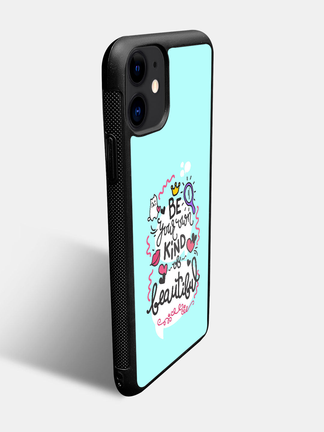 Be Your Own Kind Of Beautiful - iPhone 11 Cover