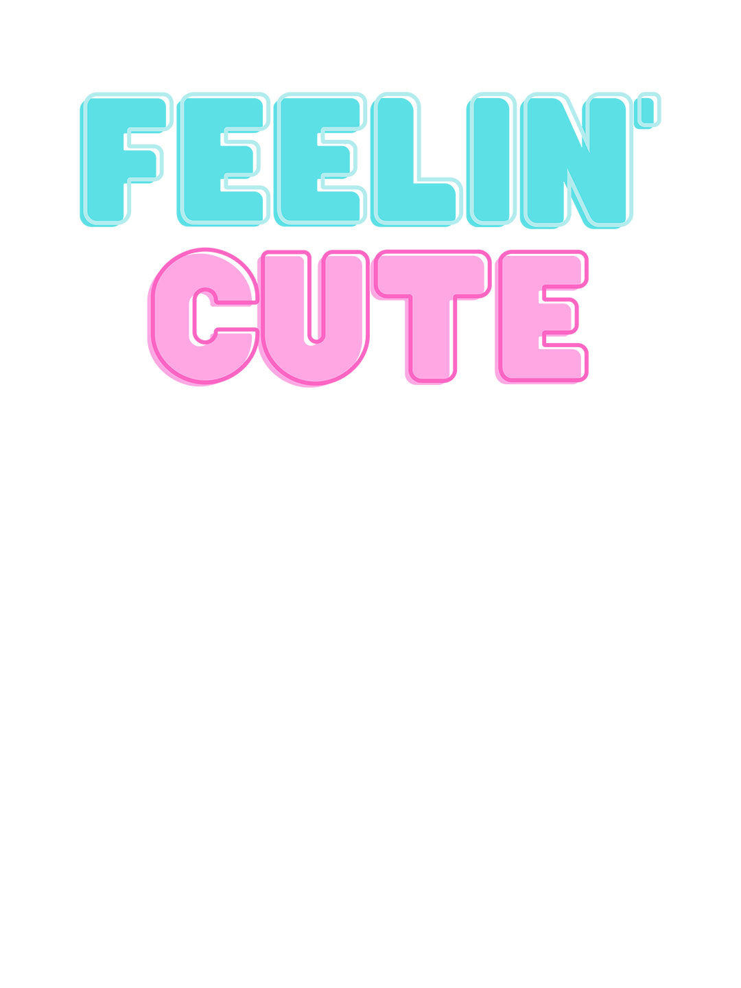 Feelin Cute - Womens T-Shirt White XL